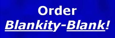 Order Blankity-Blank!